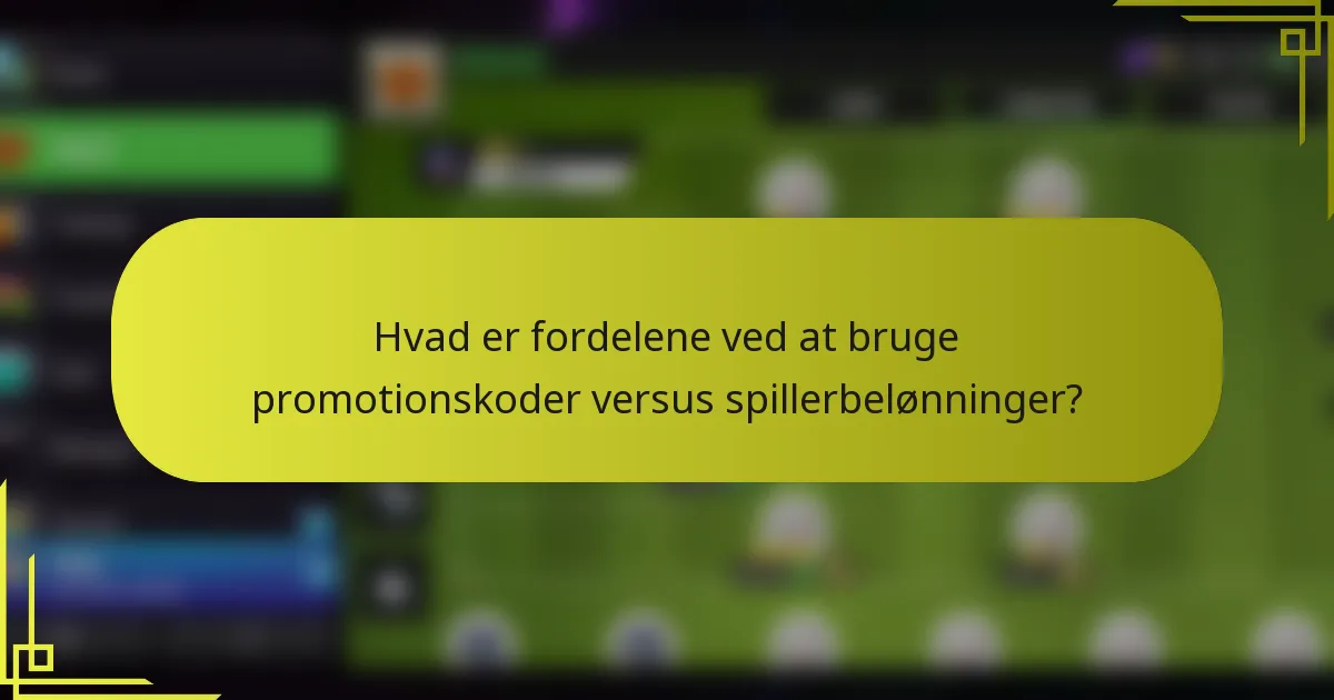 Hvad er fordelene ved at bruge promotionskoder versus spillerbelønninger?