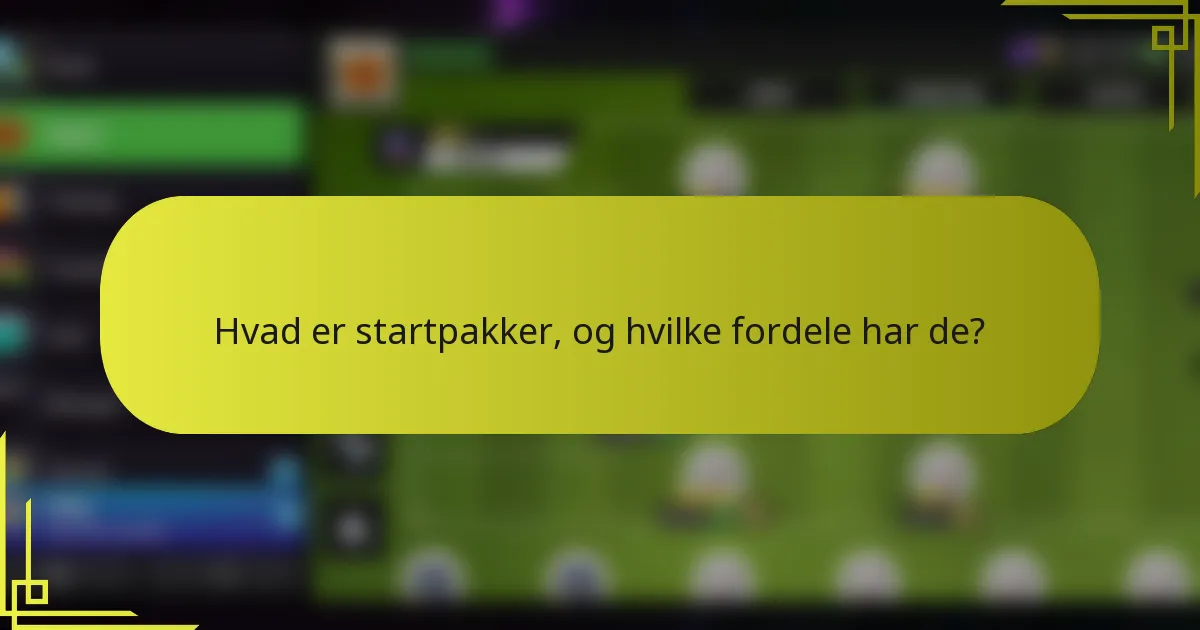 Hvad er startpakker, og hvilke fordele har de?