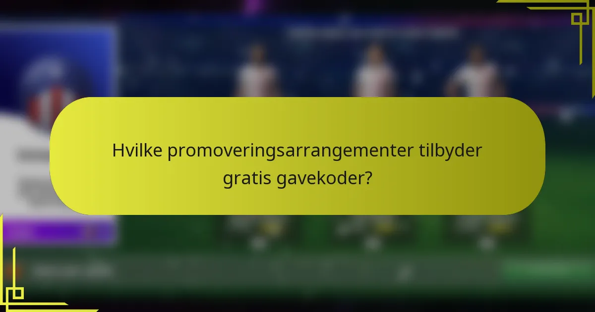 Hvilke promoveringsarrangementer tilbyder gratis gavekoder?
