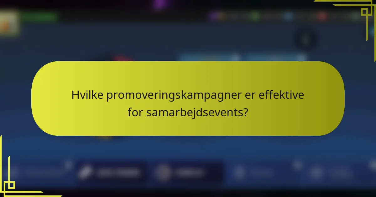 Hvilke promoveringskampagner er effektive for samarbejdsevents?