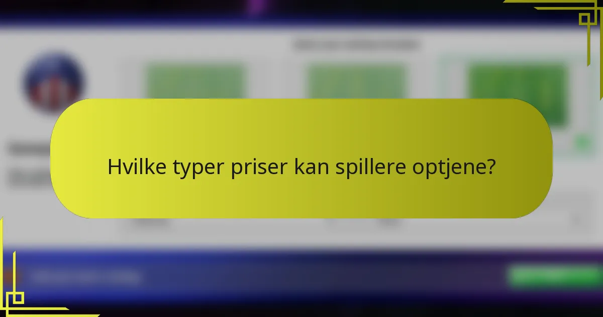 Hvilke typer priser kan spillere optjene?