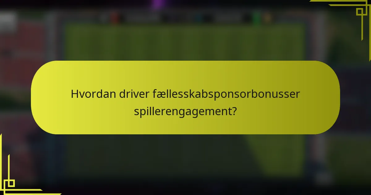 Hvordan driver fællesskabsponsorbonusser spillerengagement?