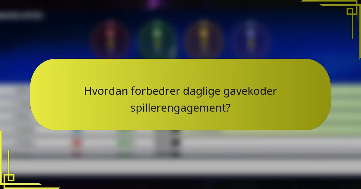 Hvordan forbedrer daglige gavekoder spillerengagement?