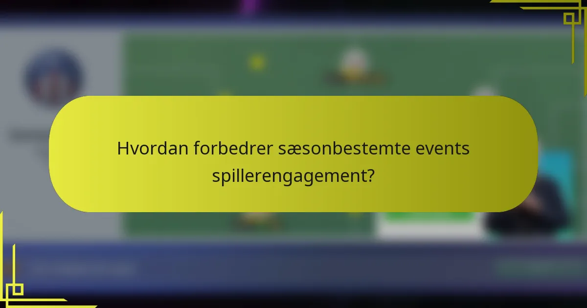 Hvordan forbedrer sæsonbestemte events spillerengagement?