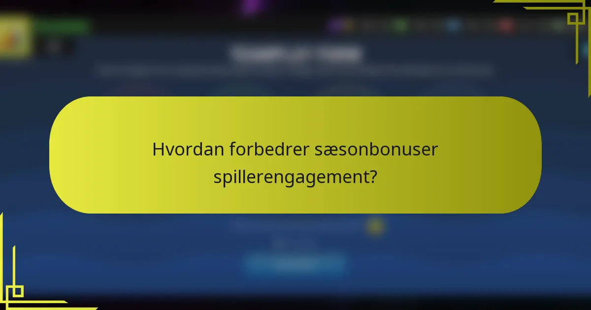 Hvordan forbedrer sæsonbonuser spillerengagement?