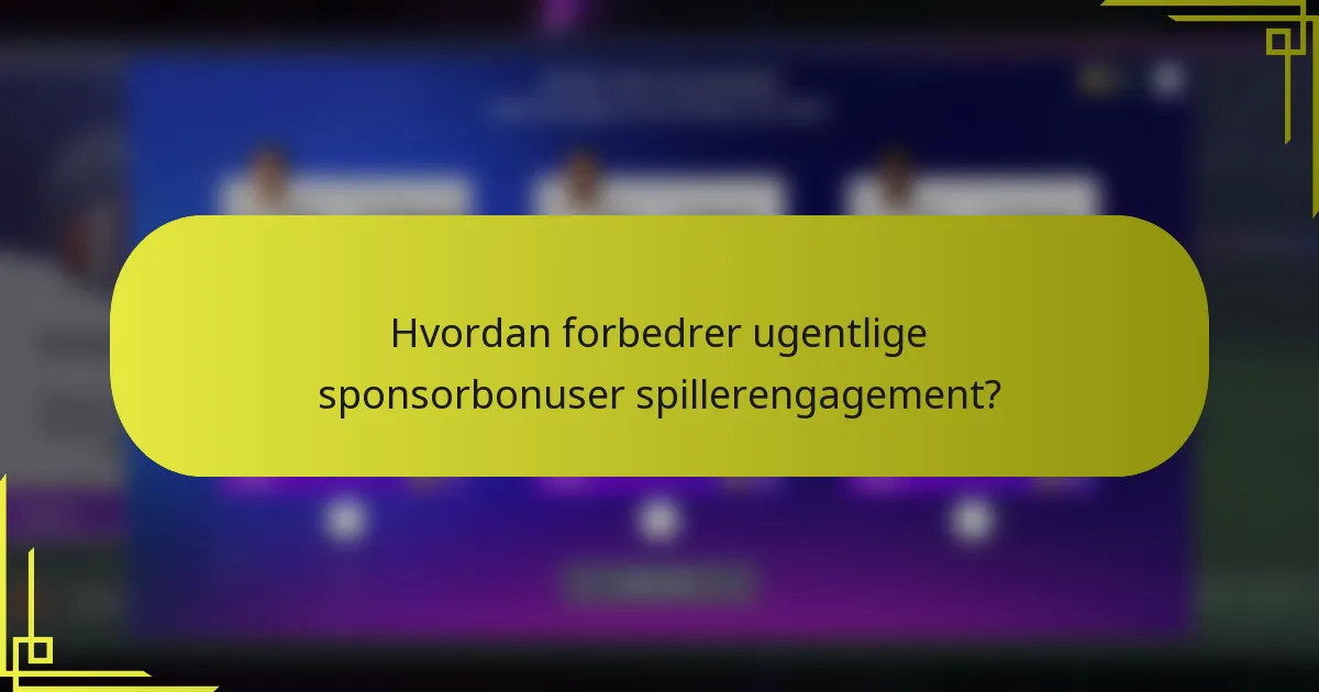 Hvordan forbedrer ugentlige sponsorbonuser spillerengagement?