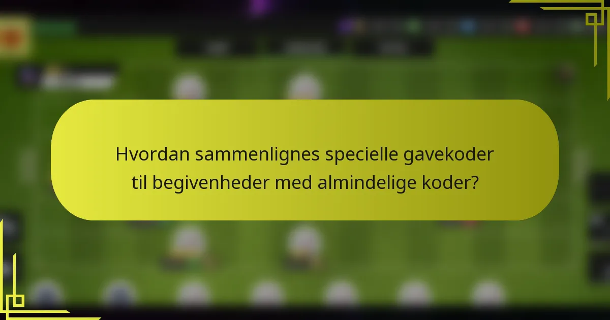 Hvordan sammenlignes specielle gavekoder til begivenheder med almindelige koder?